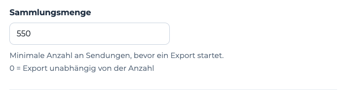 Sammlungsmenge in den Export-Einstellungen: 550 Sendungen als Mindestmenge für einen Export.